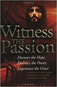 Witness the Passion PB - Richard Exley